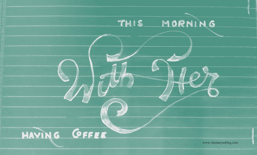 This morning, coffee with love – chalk typography